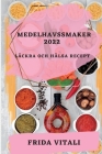 Medelhavssmaker 2022: Läckra Och Hälsa Recept By Frida Vitali Cover Image