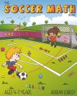 The Soccer Math Book: A maths book for 4-7 year old soccer fans Cover Image