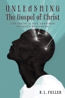 Unleashing The Gospel of Christ By D. L. Fuller Cover Image