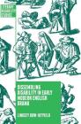 Dissembling Disability in Early Modern English Drama (Literary Disability Studies) By Lindsey Row-Heyveld Cover Image