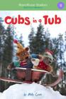 Cubs in a Tub: Short Vowel Adventures By Molly Coxe Cover Image