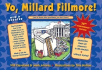 Yo, Millard Fillmore! 2021 Edition: (and all those other presidents you don't know) By Will Cleveland, Mark Alvarez, Tate Nation (Illustrator) Cover Image