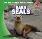 Baby Seals (Cute and Cuddly: Baby Animals) By Katie Kawa Cover Image