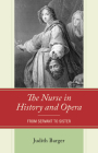 The Nurse in History and Opera: From Servant to Sister Cover Image