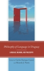 Philosophy of Language in Uruguay: Language, Meaning, and Philosophy By Carlos Enrique Caorsi (Editor), Ricardo J. Navia (Editor), Robert Calabria Díaz (Contribution by) Cover Image