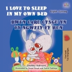 I Love to Sleep in My Own Bed (English Welsh Bilingual Children's Book) By Shelley Admont, Kidkiddos Books Cover Image