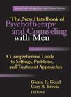 The New Handbook of Psychotherapy and Counseling with Men: A Comprehensive Guide to Settings, Problems, and Treatment Approaches Cover Image