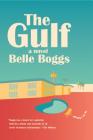 The Gulf: A Novel By Belle Boggs Cover Image