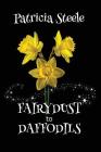 Fairydust to Daffodils: A Memoir: A child with Cystic Fibrosis and her mother's choices Cover Image