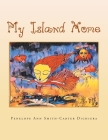 My Island Home By Penelope Ann Smith-Carter Dichiera Cover Image