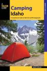 Camping Idaho: A Comprehensive Guide to Public Tent and RV Campgrounds, 2nd Edition By Randy Stapilus Cover Image