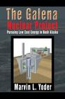 The Galena Nuclear Project: Pursuing Low Cost Energy in Bush Alaska Cover Image