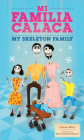 Mi Familia Calaca / My Skeleton Family: A Mexican Folk Art Family in English and Spanish (First Concepts in Mexican Folk Art) By Cynthia Weill, Jesús Zarate (Illustrator) Cover Image