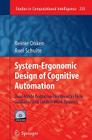 System-Ergonomic Design of Cognitive Automation: Dual-Mode Cognitive Design of Vehicle Guidance and Control Work Systems [With DVD] (Studies in Computational Intelligence #235) Cover Image