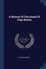 A History of the Island of Cape Breton Cover Image