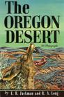 The Oregon Desert By E. R. Jackman, R. A. Long (Joint Author) Cover Image