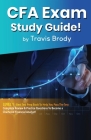 CFA Exam Study Guide! Level 1: Best Test Prep Book to Help You Pass the Test: Complete Review & Practice Questions to Become a Chartered Financial An By Travis Brody Cover Image