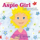 I Am an Aspie Girl: A Book for Young Girls with Autism Spectrum Conditions Cover Image