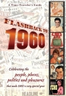 Flashback to 1960 - A Time Traveler's Guide: Celebrating the people, places, politics and pleasures that made 1960 a very special year. Perfect birthd By B. Bradforsand-Tyler Cover Image
