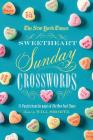 The New York Times Sweetheart Sunday Crosswords: 75 Puzzles from the Pages of The New York Times By The New York Times, Will Shortz (Editor) Cover Image