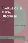 Evaluation in Media Discourse: Analysis of a Newspaper Corpus (Corpus and Discourse) Cover Image
