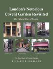 London's Notorious Covent Garden Revisited: The Cultural Heart of London Cover Image