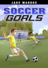 Soccer Goals (Jake Maddox Sports Stories) Cover Image