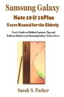 Samsung Galaxy Note 10 & 10 Plus Users Manual for the Elderly: User's Guide on Hidden Features, Tips and Tricks to Master Your Samsung Note 10 & 10 + Cover Image