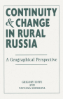 Continuity and Change in Rural Russia a Geographical Perspective: A Geographical Perspective By Grigory Ioffe, Tatyana Nefedova Cover Image