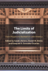 The Limits of Judicialization: From Progress to Backlash in Latin America By Sandra Botero (Editor), Daniel M. Brinks (Editor), Ezequiel A. Gonzalez-Ocantos (Editor) Cover Image