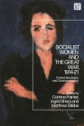 Socialist Women and the Great War, 1914-21: Protest, Revolution and Commemoration By Ingrid Sharp (Editor), Matthew Stibbe (Editor), Corinne Painter (Editor) Cover Image