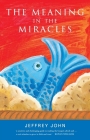 The Meaning in the Miracles (Archbishop of Wales' Lent Book 2002) By Jeffrey John Cover Image