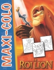 Le Roi Lion - Maxi-Colo: Mes coloriages extraordinaires Cover Image