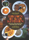 Brown Sugar Kitchen: New-Style, Down-Home Recipes from Sweet West Oakland Cover Image