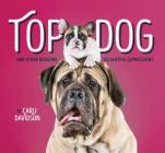 Top Dog: And Other Doggone Delightful Expressions By Carli Davidson (Photographs by) Cover Image