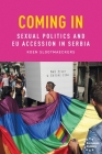 Coming in: Sexual Politics and Eu Accession in Serbia By Koen Slootmaeckers Cover Image