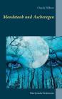 Mondstaub und Ascheregen: Eine lyrische Seelenreise Cover Image