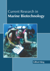 Current Research in Marine Biotechnology By Gilbert King (Editor) Cover Image