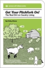 Get Your Pitchfork On!: The Real Dirt on Country Living (Process Self-Reliance) By Kristy Athens Cover Image
