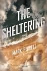 The Sheltering (Story River Books) By Mark Powell, Pat Conroy (Foreword by) Cover Image