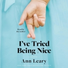 I've Tried Being Nice: (Among Other Things): Essays Cover Image