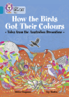 Collins Big Cat – How the Animals Got Their Colours: Tales from the Australian Dreamland: Band 13/Topaz By Helen Chapman Cover Image