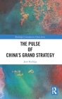 The Pulse of China's Grand Strategy (Routledge Contemporary China) By Jean Kachiga Cover Image