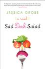 Sad Desk Salad: A Novel By Jessica Grose Cover Image