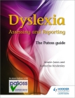 Dyslexia: Assessing and Reporting By Anwen Jones Cover Image