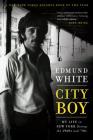 City Boy: My Life in New York During the 1960s and '70s By Edmund White Cover Image