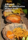 A Manual for the Identification of Plant Seeds and Fruits: Second Revised Edition (Groningen Archaeological Studies) By R. T. J. Cappers, R. M. Bekker Cover Image