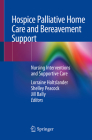Hospice Palliative Home Care and Bereavement Support: Nursing Interventions and Supportive Care Cover Image