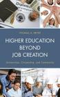Higher Education Beyond Job Creation: Universities, Citizenship, and Community By Thomas Bryer Cover Image