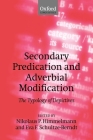 Secondary Predication and Adverbial Modification: The Typology of Depictives By Nikolaus P. Himmelmann (Editor), Eva F. Schultze-Berndt (Editor) Cover Image
